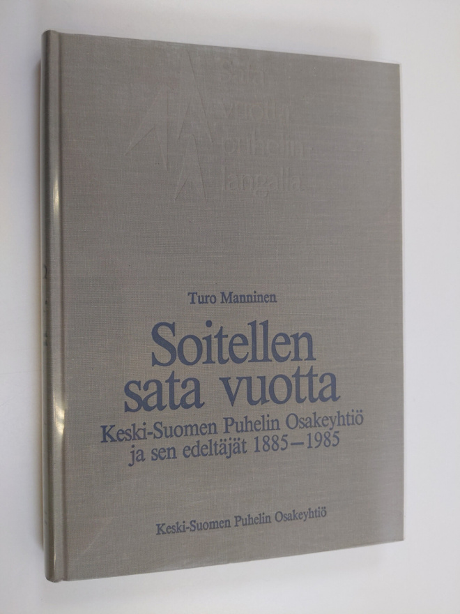 Turo Manninen : Soitellen sata vuotta : Keski-Suomen puhe...