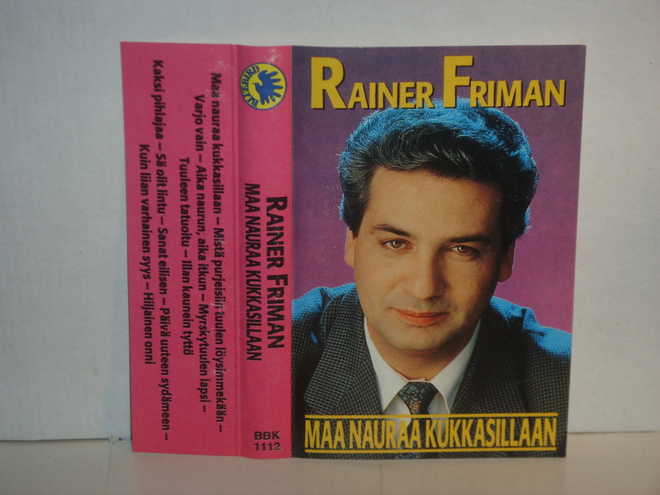 Rainer Friman C-kasetti Maa nauraa kukkasillaan