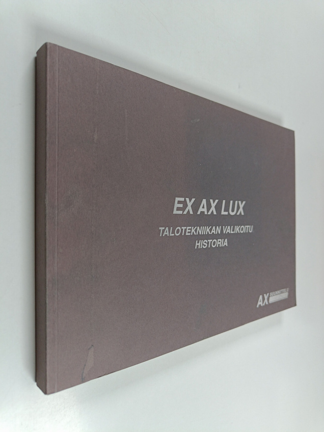 Börje Hagner : Ex Ax Lux : talotekniikan valikoitu historia