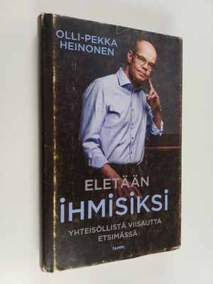 Olli-Pekka Heinonen : Eletään ihmisiksi