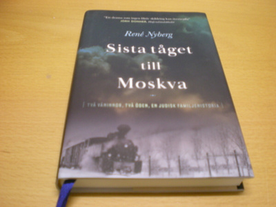 Rene Nyberg: Sista tåget till Moskva - Två väninnor, två öde