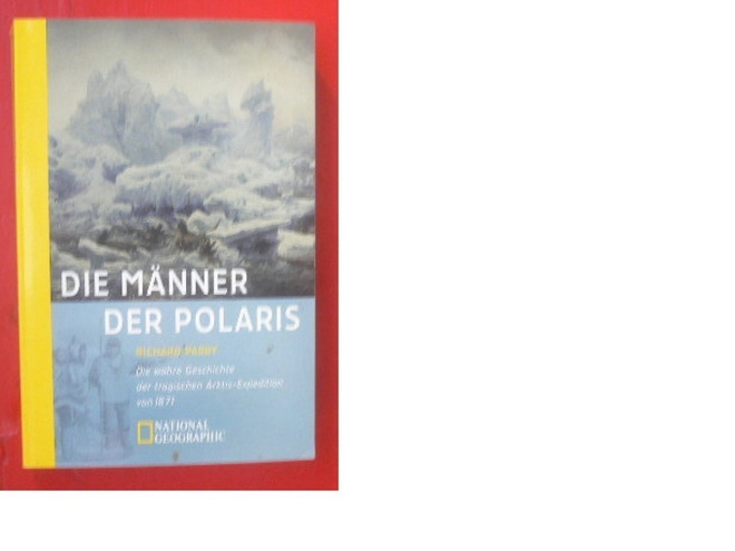 Richard Parry Die Männer der Polaris   2002 1.p.
