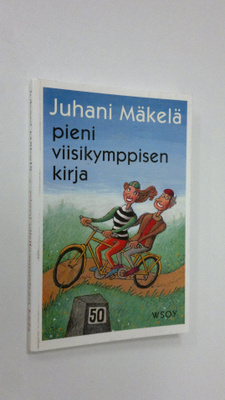Juhani Mäkelä : Pieni viisikymppisen kirja