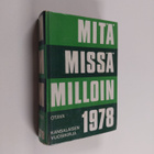 Mitä missä milloin 1978 : kansalaisen vuosikirja - pikkukuva 1