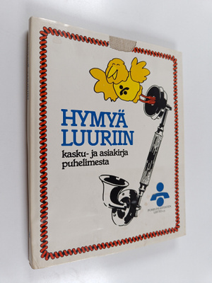 Heikki ym. (toim.) Myllö : Hymyä luuriin : kasku- ja asia...