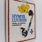 Heikki ym. (toim.) Myllö : Hymyä luuriin : kasku- ja asia... - pikkukuva 1