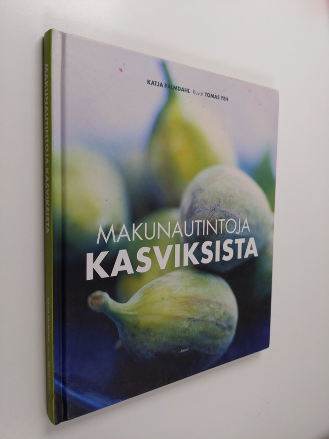 Katja Palmdahl : Makunautintoja kasviksista