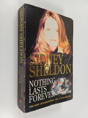 Sidney Sheldon : Nothing lasts forever