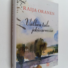 Raija Oranen : Valkea talo jokivarressa - pikkukuva 1