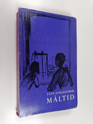 Tito Colliander : Måltid (signeerattu, tekijän omiste)