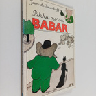 Jean de Brunhoff : Pikku norsu Babar - pikkukuva 1