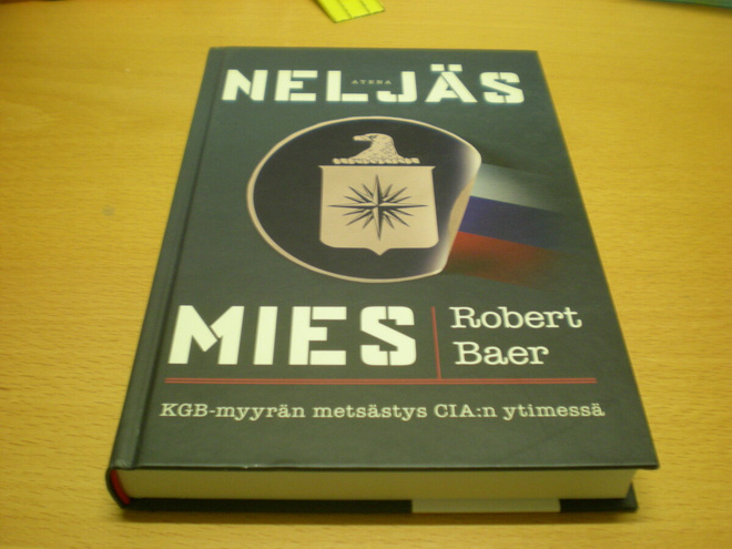 Robert Baer: Neljäs mies - KGB-myyrän metsästys CIA: ytimess