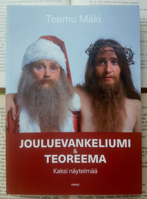 Teemu Mäki - Jouluevankeliumi & Teoreema: kaksi näytelmää
