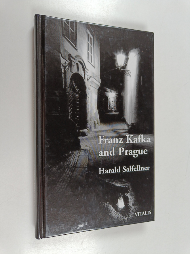 Harald Salfellner : Franz Kafka and Prague