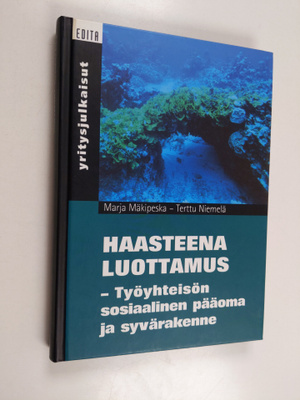 Marja Mäkipeska : Haasteena luottamus : työyhteisön sosia...