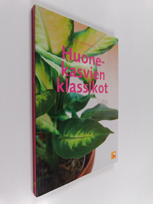 Eija Lehmuskallio : Huonekasvien klassikot : selkeät hoit...