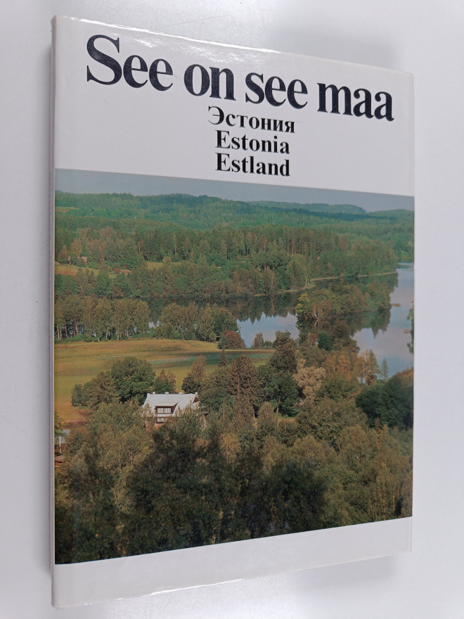See on see maa : Estonija = Estonia = Estland