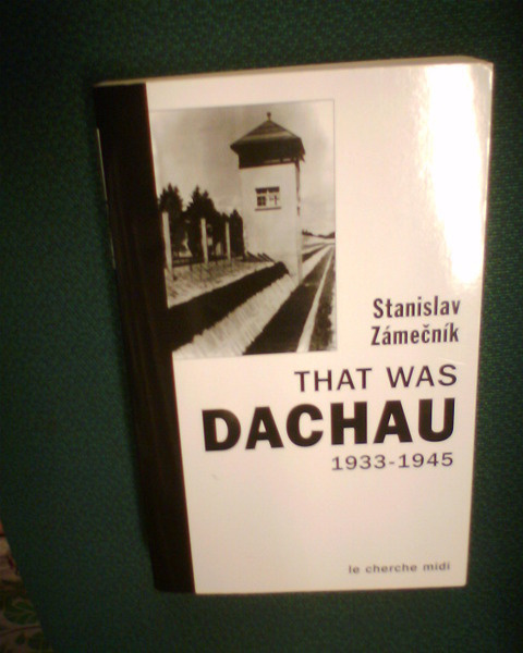 Zamecnik THAT WAS DACHAU 1933-1945 ( 2004 ) Sis.pk:t