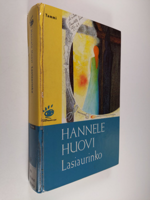 Hannele Huovi : Lasiaurinko