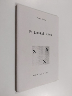 Pentti Ikonen : Ei kauaksi kotoa