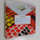 Virginie Loy : Suomalainen mosaiikkikirja - pikkukuva 1
