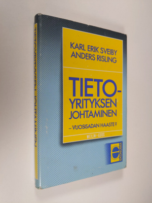 Karl-Erik Sveiby : Tietoyrityksen johtaminen - vuosisadan...