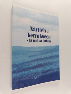 Näyttelyä kerrakseen - ja matka jatkuu : kuvakertomus Tam...