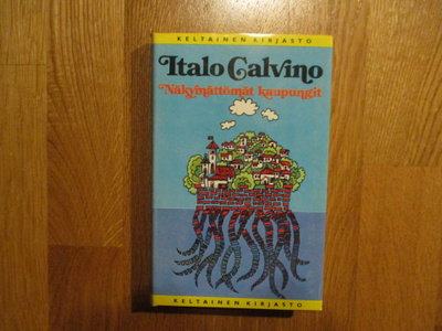 ITALO CALVINO Näkymättömät kaupungit 1.p. 1976 KELTAINEN KI