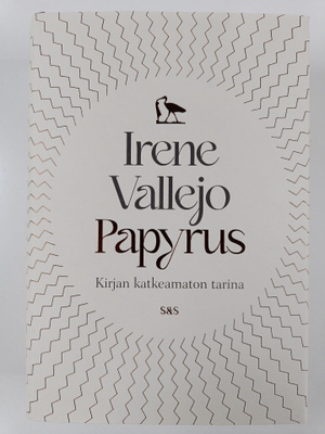 Irene Vallejo : Papyrus : kirjan katkeamaton tarina