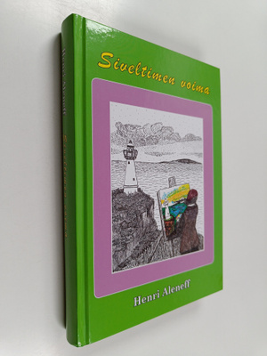 Henri Aleneff : Siveltimen voima (signeerattu, tekijän om...