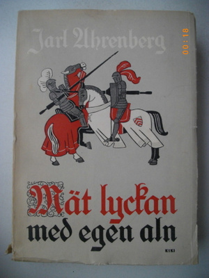 Jarl Ahrenberg: Mät lyckan med egen aln (21.5)