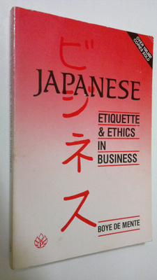 Boye de Mente : Japanese etiquette & ethics in business