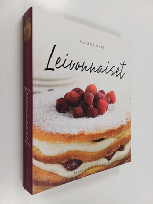 Marina Neri : Leivonnaiset : herkullisia reseptejä