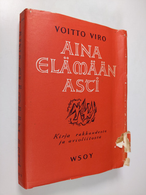 Voitto Viro : Aina elämään asti : kirja rakkaudesta ja av...