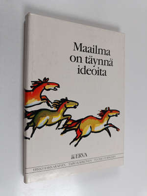 Erkki Hakkarainen : Maailma on täynnä ideoita : Erva-Latv...