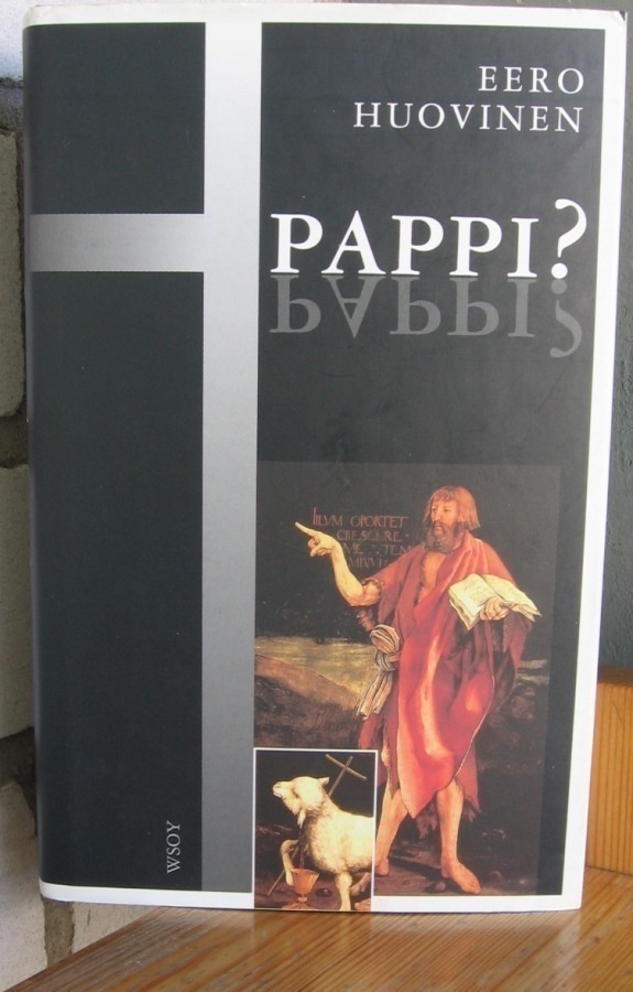 Eero Huovinen: Pappi? Wsoy 2001. 2p. 336 s.