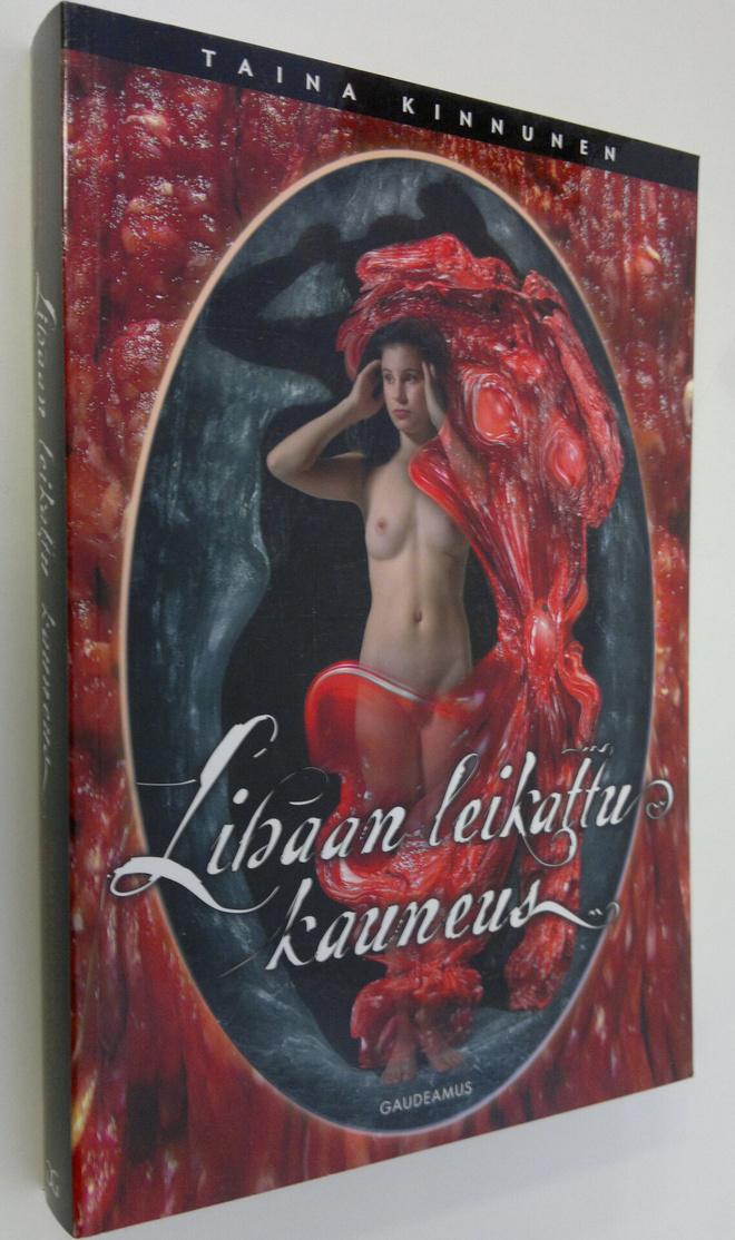 Taina Kinnunen : Lihaan leikattu kauneus : kosmeettisen k...