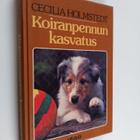 Cecilia Holmstedt : Koiranpennun kasvatus - pikkukuva 1