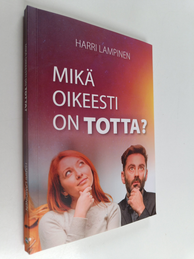 Harri Lampinen : Mikä on oikeesti totta? : perustuuko tie...