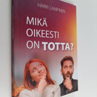 Harri Lampinen : Mikä on oikeesti totta? : perustuuko tie... - pikkukuva 1