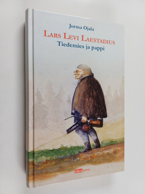 Jorma Ojala : Lars Levi Laestadius - tiedemies ja pappi