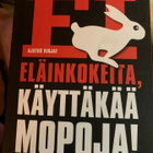 AINO KONTULA: EI ELÄINKOKEITA, KÄYTTÄKÄÄ MOPOJA! - pikkukuva 1