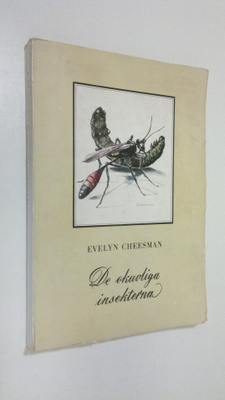 Evelyn Cheesman : De okuvliga insekterna (lukematon)
