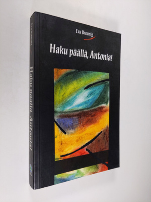 Eva Breunig : Haku päällä, Antonia!