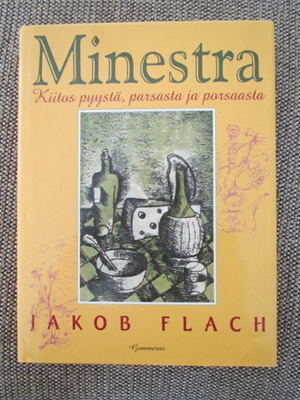 Jakob Flach MINESTRA - KIITOS PYYSTÄ, PARSASTA JA PORSAASTA
