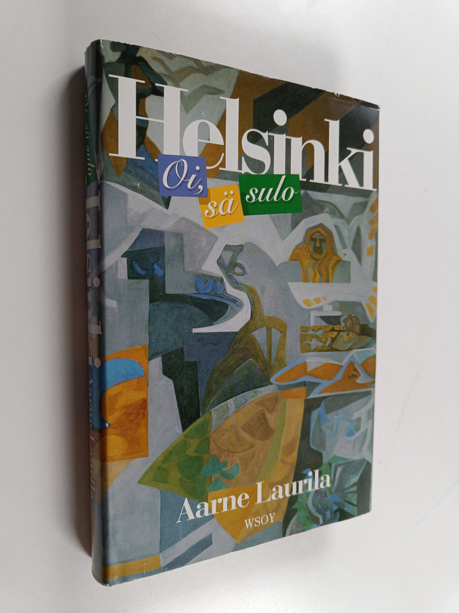 Aarne Laurila : Oi, sä sulo Helsinki
