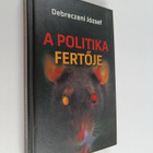 Jozsef Debreczeni : A politika fertoje - pikkukuva 1