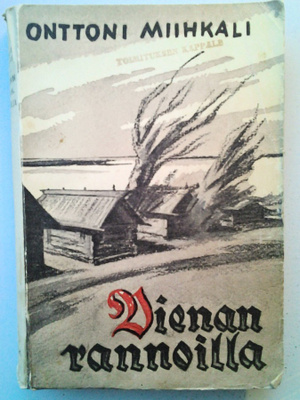 Miihkali Onttoni: Vienan rannoilla, v. 1939