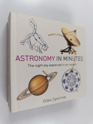 Giles Sparrow : Astronomy in Minutes - 200 Key Concepts E...