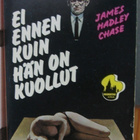 James Hadley Chase: Ei ennen kuin hän on kuollut. 188 s. - pikkukuva 1